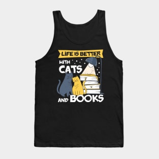 Life Is Better With Cats And Books Bookworm Gift Tank Top